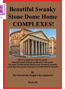 海外直订Beautiful Swanky Stone Dome Home COMPLEXES!: (HOW to Build SECURE Tax-proof, Ins 美丽的豪华石圆顶住宅建筑群