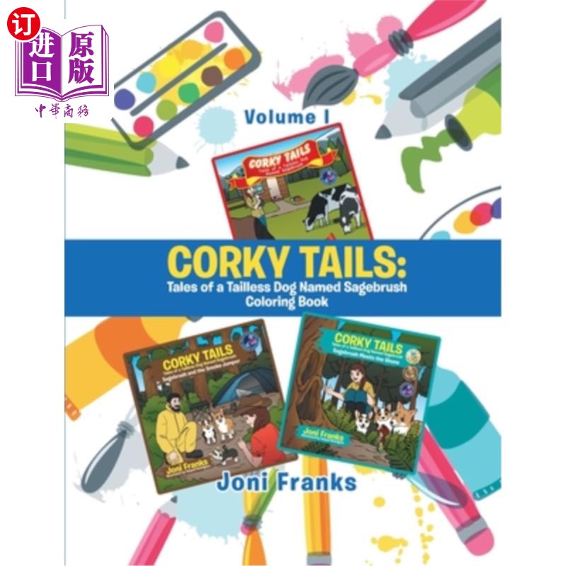 海外直订Corky Tails: Tales of a Tailless Dog Named Sagebrush Coloring Book: Volume I 软木尾巴：一只没有尾巴的狗名叫