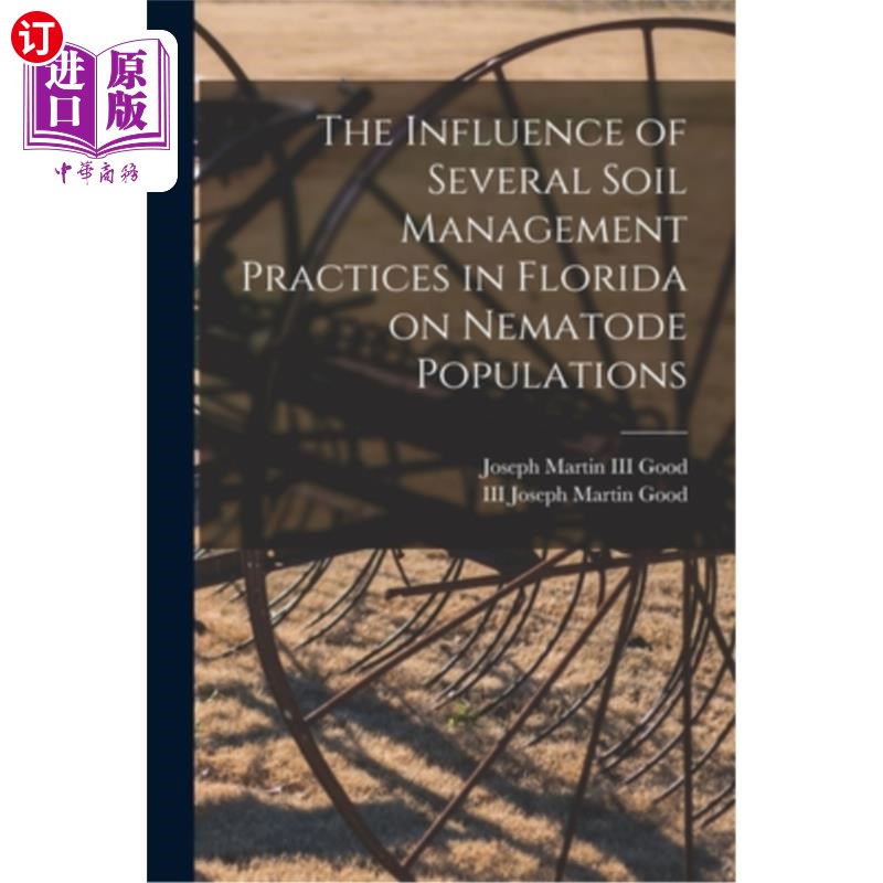 海外直订The Influence of Several Soil Management Practices in Florida on Nematode Popula 佛罗里达几种土壤管理措施对