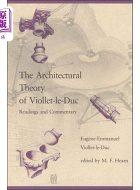 海外直订The Architectural Theory of Viollet-le-Duc: Readings and Commentary violet -le- duc的建筑理论:阅读与评论