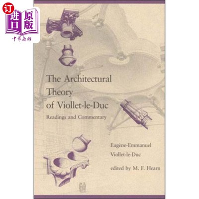 海外直订The Architectural Theory of Viollet-le-Duc: Readings and Commentary violet -le- duc的建筑理论:阅读与评论