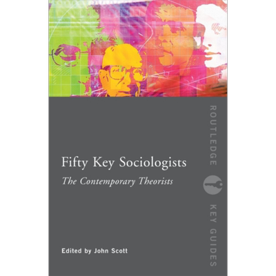 现货 50位重要的社会学家 当代理论家 英文原版 John Scott Fifty Key Sociologists The Contemporary Theorists【中商原版】