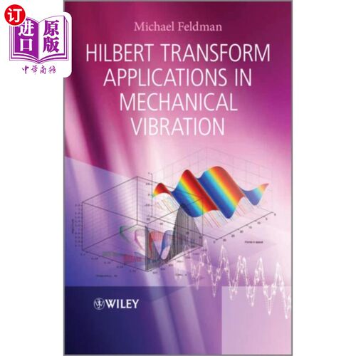 海外直订Hilbert Transform Applications in Mechanical Vib... 希尔伯特变换在机械振动中的应用
