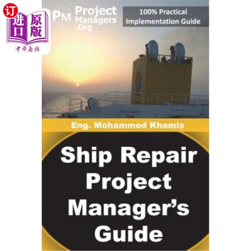 海外直订Ship Repair Project Manager's Guide: Marine Traffic and Shipyards Maintenance 修船项目经理指南：海上交通与