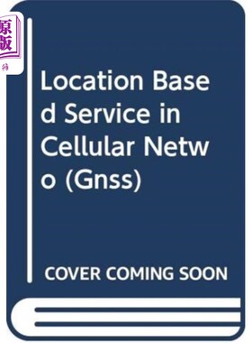 海外直订Location Based Service in Cellular Networks: fro... 蜂窝中的位置服务:从GSM到5G NR