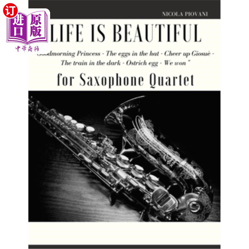 海外直订Life is beautiful for Saxophone Quartet: You will find the main themes of this w 生活对萨克斯管四重奏来说是