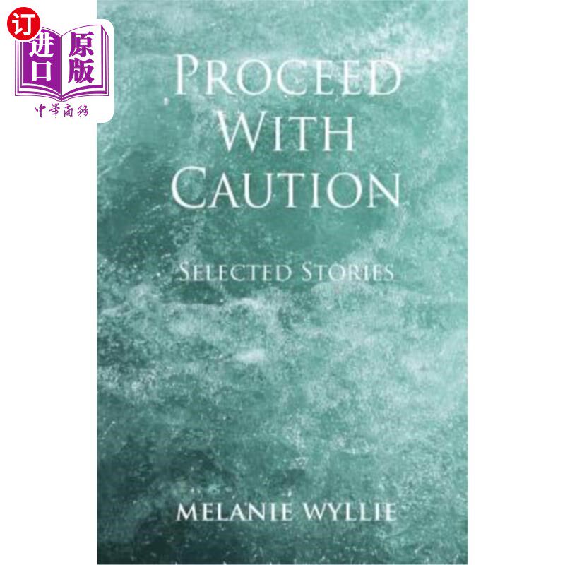 海外直订proceed with caution: selected stories 谨慎行事:故事精选