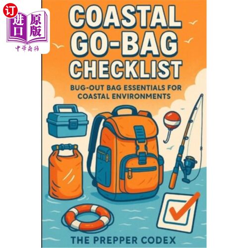 海外直订Coastal Go-Bag Checklist: The Essential Family Guide to Coastal Survival, Emerge 海岸应急包检查表：海岸生存