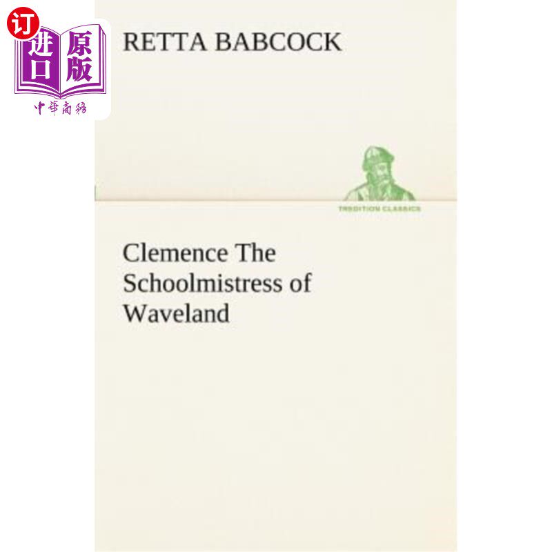 海外直订Clemence the Schoolmistress of Waveland 宽大威夫兰女教师