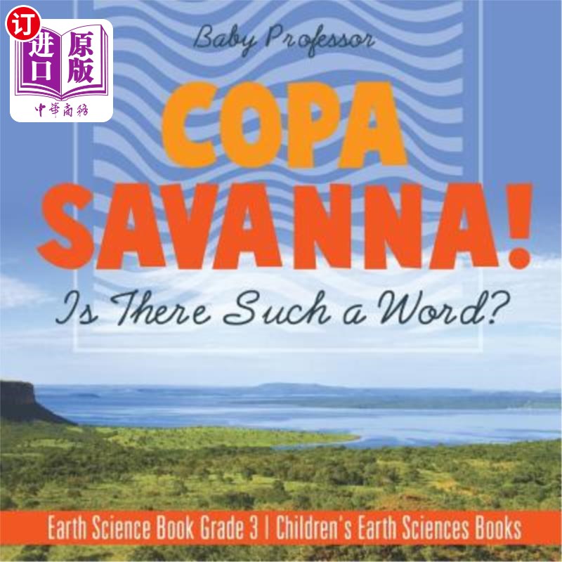 海外直订Copa Savanna! Is There Such a Word? Earth Science Book Grade 3 Children's Earth  国王稀树大草原!有这样一个