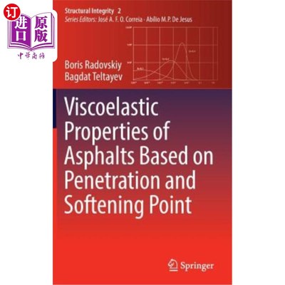 海外直订Viscoelastic Properties of Asphalts Based on Penetration and Softening Point 基于渗透点和软化点的沥青粘弹性