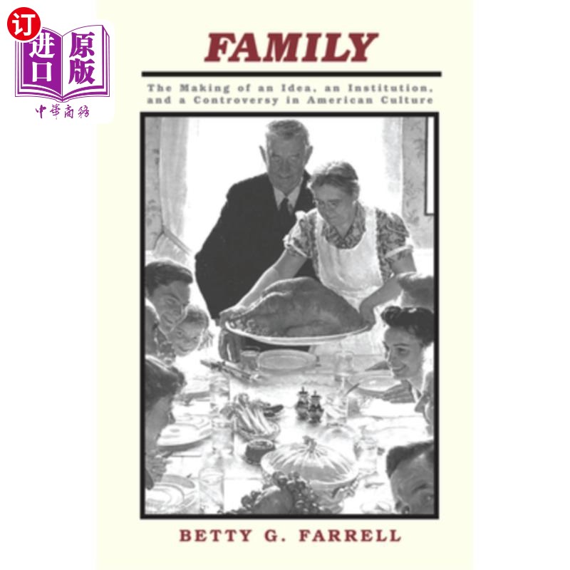 海外直订Family: The Making of an Idea, an Institution, and a Controversy in American Cul 《家庭:美国文化中一种观念