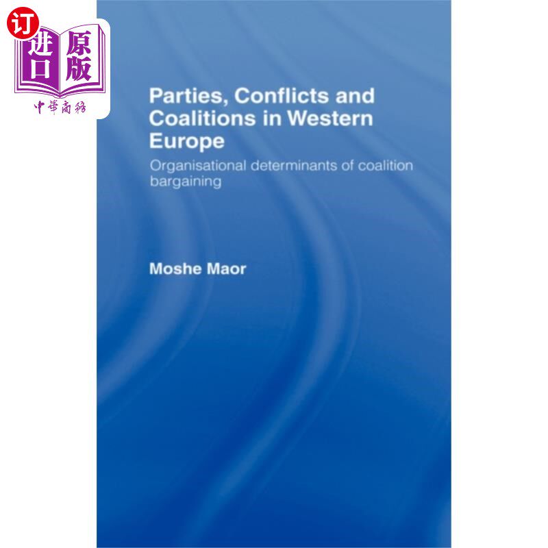 海外直订Parties, Conflicts and Coalitions in Western Eur... 西欧的政党、冲突和联盟