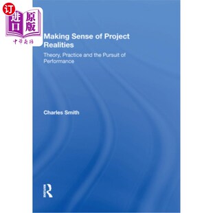 Project 海外直订Making 理论 理解项目现实 Theory Sense Pursuit and Realities Practice the Performan 实践与