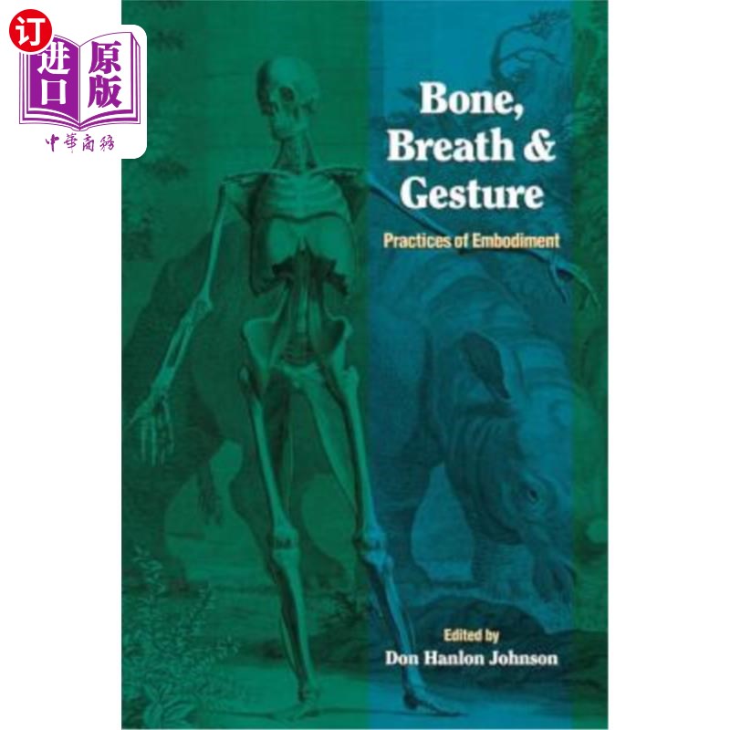 海外直订医药图书Bone, Breath, and Gesture: Practices of Embodiment Volume 1 骨，呼吸，和手势:实践的化身卷1
