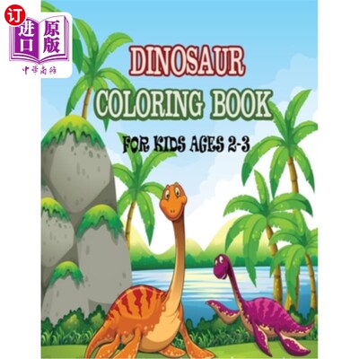 海外直订Dinosaur Coloring Book For Kids Ages 2-3: Simple fun & easy coloring pages with  2-3岁儿童恐龙着色书:简单有