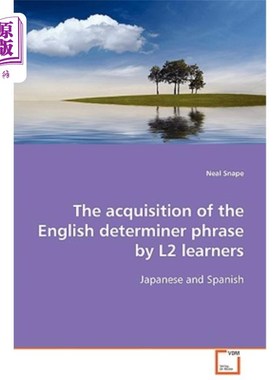 海外直订The Acquisition of the English Determiner Phrase by L2 Learners 二语学习者对英语限定词的习得