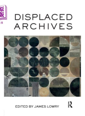 海外直订Displaced Archives 流离失所的档案