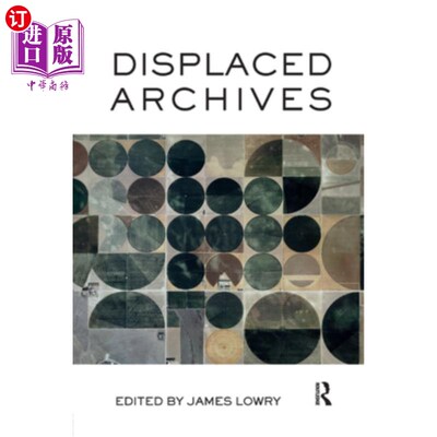 海外直订Displaced Archives 流离失所的档案
