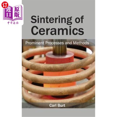 海外直订Sintering of Ceramics: Prominent Processes and Methods 陶瓷烧结：突出的工艺和方法