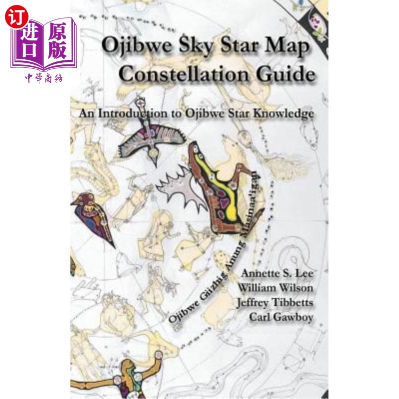 海外直订Ojibwe Sky Star Map - Constellation Guidebook: An Introduction to Ojibwe Star Kn Ojibwe星图-星