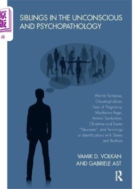 海外直订Siblings in the Unconscious and Psychopathology 无意识和精神病理学中的兄弟姐妹