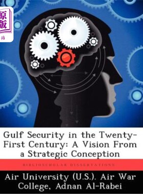 海外直订Gulf Security in the Twenty-First Century: A Vision From a Strategic Conception 21世纪的海湾安全：从战略构