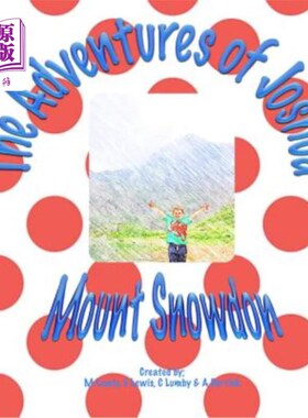 海外直订The Adventures of Joshua Mount Snowdon: Mt Snowdon 约书亚·斯诺登山历险记：斯诺登山