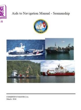海外直订医药图书Aids to Navigation Manual - Seamanship: COMDTINST M16500.21A Mar 11 2016 航海辅助设备手册-航海技术