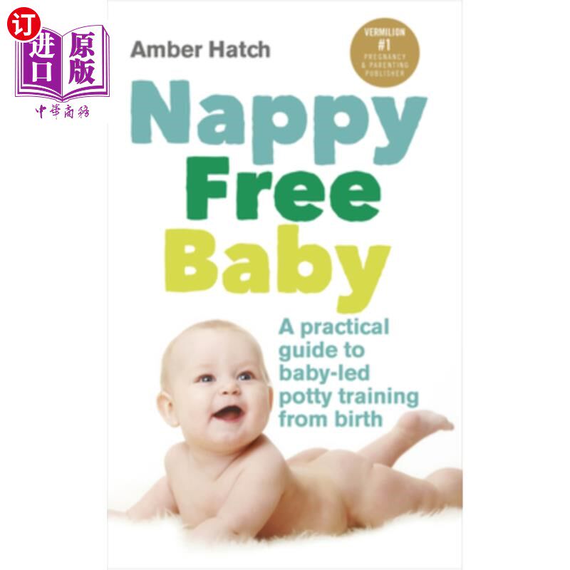 海外直订Nappy Free Baby: A Practical Guide to Baby-Led Potty Training from Birth 无尿布婴儿：婴儿从出生起就进行便盆
