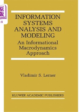 海外直订Information Systems Analysis and Modeling: An Informational Macrodynamics Approa 信息系统分析与建模:一种信
