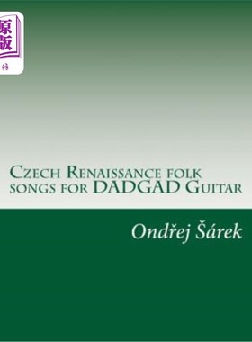 海外直订Czech Renaissance folk songs for DADGAD Guitar 捷克文艺复兴民歌为DADGAD吉他