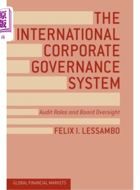 海外直订The International Corporate Governance System: Audit Roles and Board Oversight 国际公司治理体系:审计角色与