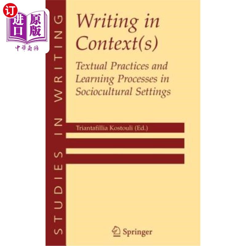 海外直订Writing in Context(s): Textual Practices and Learning Processes in Sociocultural 上下文写作：社会文化背景下