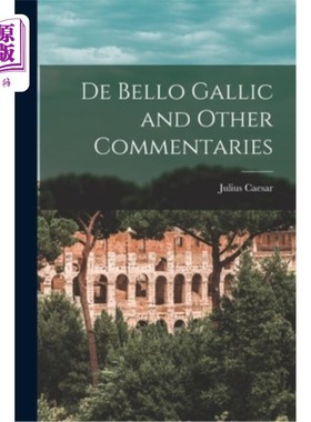 海外直订De Bello Gallic and Other Commentaries 德·贝罗·高卢和其他评论