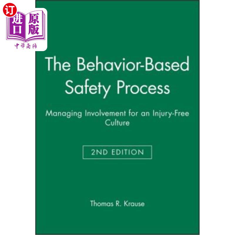 海外直订The Behavior-Based Safety Process: Managing Involvement for an Injury-Free Cultu 基于行为的安全过程：管理无