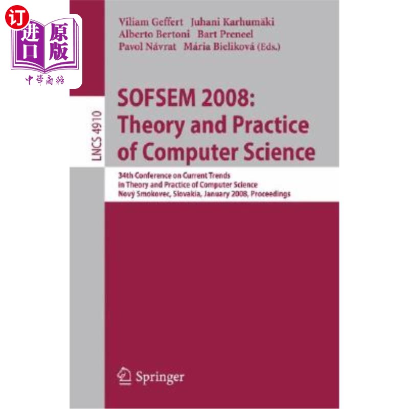 海外直订Sofsem 2008: Theory and Practice of Computer Science: 34th Conference on Current Sofsem 200