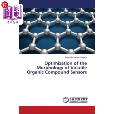 海外直订Optimization of the Morphology of Volatile Organic Compound Sensors 挥发性有机化合物传感器的形态优化