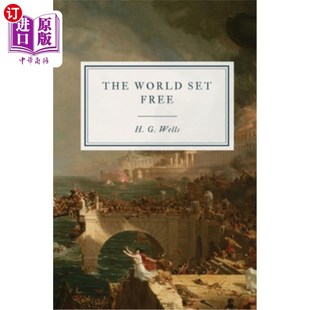 海外直订The World Set Free: A Story of Mankind 《自由的世界：一个人类的故事