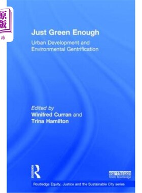 海外直订Just Green Enough: Urban Development and Environmental Gentrification 刚刚够绿色：城市发展和环境绅士化