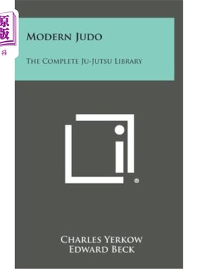 海外直订Modern Judo: The Complete Ju-Jutsu Library 现代柔道：完整的柔术图书馆