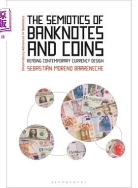 海外直订The Semiotics of Banknotes and Coins: Reading Contemporary Currency Design 纸币与硬币的符号学：解读当代货币