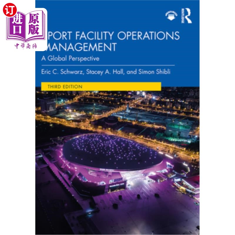 海外直订Sport Facility Operations Management: A Global Perspective 体育设施运营管理:全球视角