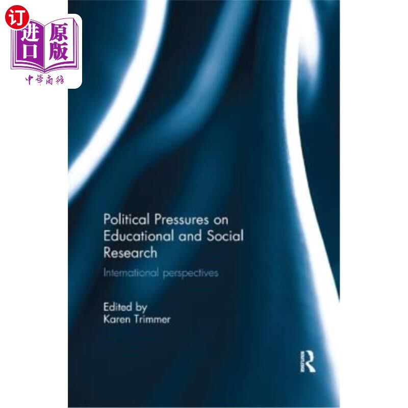 海外直订Political Pressures on Educational and Social Research: International Perspectiv 教育和社会研究的政治压力: