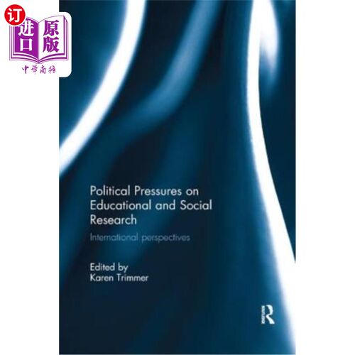 海外直订Political Pressures on Educational and Social Research: International Perspectiv 教育和社会研究的政治压力: