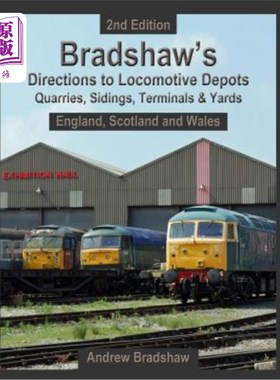 海外直订Bradshaw's Directions To Locomotive Depots, Quarries, Sidings, Terminals & Yards 布拉德肖的火车站、采石场、