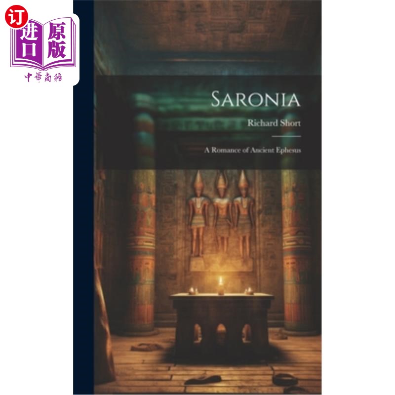 海外直订Saronia: A Romance of Ancient Ephesus 撒罗尼亚：古代以弗所的传奇