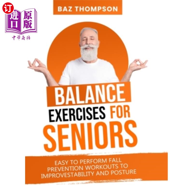 海外直订医药图书Balance Exercises for Seniors: Easy to Perform Fall Prevention Workouts to Impro 老年人的平衡练习: