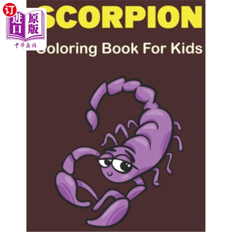 海外直订Scorpion Coloring Book for Kids: A Cute Scorpion Coloring Pages, Children Activi 儿童蝎子涂色书：可爱的蝎子