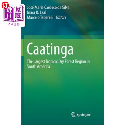 海外直订Caatinga: The Largest Tropical Dry Forest Region in South America 卡廷加:南美洲最大的热带干旱林区